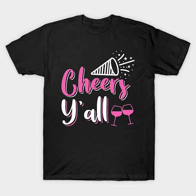 Cheers Y'all 2020 New Years Wine Lovers design T-Shirt by KnMproducts